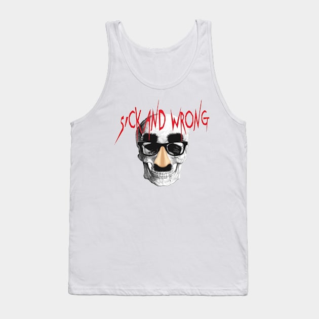 Sick and Wrong Tank Top by Juwikato